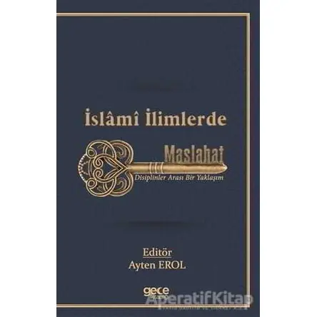 İslamı İlimlerde Maslahat - Ayten Erol - Gece Kitaplığı