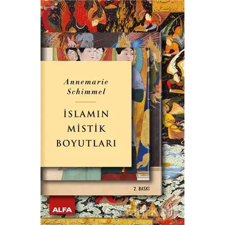 İslamın Mistik Boyutları - Annemarie Schimmel - Alfa Yayınları