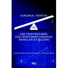 Kurumsal Yönetim Ve Kar Yönetimi İlişkisi : Kar Yönetiminin Tahakkuk Modelleri İle Ölçümü