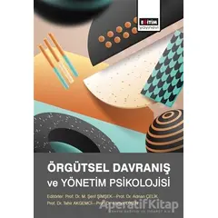 Örgütsel Davranış ve Yönetim Psikolojisi - Tahir Akgemci - Eğitim Yayınevi - Ders Kitapları