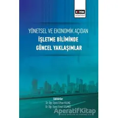 Yönetsel ve Ekonomik Açıdan İşletme Biliminde Güncel Yaklaşımlar