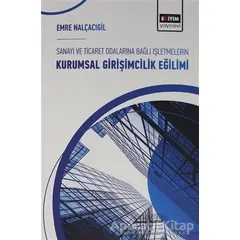 Sanayi ve Ticaret Odalarına Bağlı İşletmelerin Kurumsal Girişimcilik Eğilimi