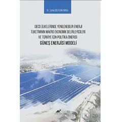 OECD Ülkelerinde Yenilenebilir Enerji Tüketiminin Makro Ekonomik Belirleyicileri ve Türkiye İçin Pol