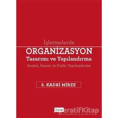 Organizasyon Tasarımı ve Yapılandırma - S. Kadri Mirze - Beta Yayınevi