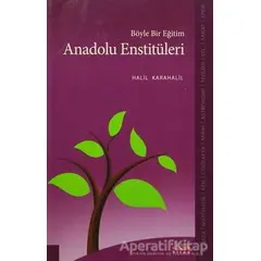 Böyle Bir Eğitim Anadolu Enstitüleri - Halil Karahalil - Barış Kitap