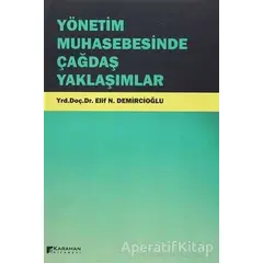 Yönetim Muhasebesinde Çağdaş Yaklaşımlar - Elif N. Demircioğlu - Karahan Kitabevi