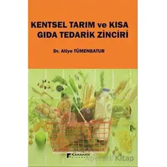 Kentsel Tarım ve Kısa Gıda Tedarik Zinciri - Atiye Tümenbatur - Karahan Kitabevi