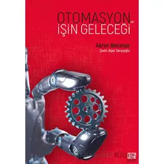 Otomasyon ve İşin Geleceği - Aaron Benanav - Nota Bene Yayınları