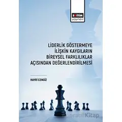 Liderlik Göstermeye İlişkin Kaygıların Bireysel Farklılıklar Açısından Değerlendirilmesi