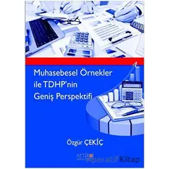 Muhasebesel Örnekler ile TDHPnin Geniş Perspektifi - Özgür Çekiç - Artikel Yayıncılık