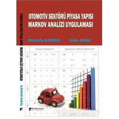 Otomotiv Sektörü Piyasa Yapısı Markov Analiz Uygulaması - Mustafa Ildırar - Karahan Kitabevi