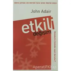 Etkili Değişim - John Adair - Babıali Kültür Yayıncılığı