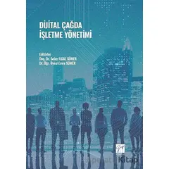 Dijital Çağda İşletme Yönetimi - Selay Ilgaz Sümer - Gazi Kitabevi