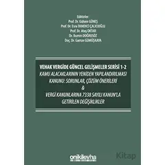 VEHAK Vergide Güncel Gelişmeler Serisi 1-2 Kamu Alacaklarının Yeniden Yapılandırılması Kanunu: Sorun