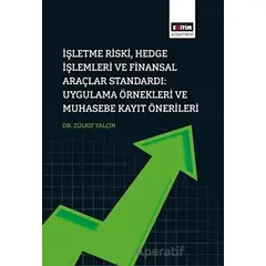 İşletme Riski, Hedge İşlemleri Ve Finansal Araçlar Standardı: Uygulama Örnekleri Ve Muhasebe Kayıt Ö