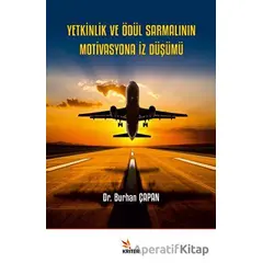 Yetkinlik ve Ödül Sarmalının Motivasyona İz Düşümü - Burhan Çapan - Kriter Yayınları