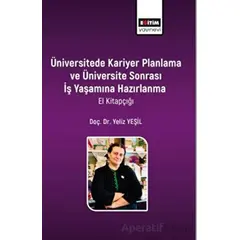 Üniversitede Kariyer Planlama ve Üniversite Sonrası İş Yaşamına Hazırlanma El Kitapçığı