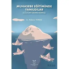 Muhasebe Eğitiminde Yanılgılar (Çözüm Odaklı Bakış) - Halenur Yılmaz - Akademisyen Kitabevi