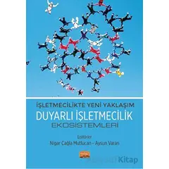 İşletmecilikte Yeni Yaklaşım - Duyarlı İşletmecilik Ekosistemleri