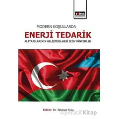 Modern Koşullarda Enerji Tedarik Altyapılarının Geliştirilmesi İçin Yöntemler