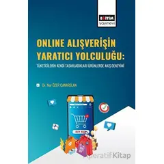 Online Alışverişin Yaratıcı Yolculuğu - Nur Özer Canarslan - Eğitim Yayınevi - Bilimsel Eserler