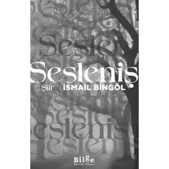 Sesleniş - İsmail Bingöl - Bilge Kültür Sanat