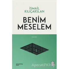 Benim Meselem - İsmail Kılıçarslan - Ketebe Yayınları