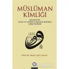 Müslüman Kimliği - İsmail Lütfi Çakan - Marmara Üniversitesi İlahiyat Fakültesi Vakfı
