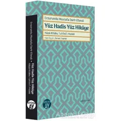 Erzurumlu Mustafa Darir Efendi - Yüz Hadis Yüz Hikaye - İsmail Toprak - Büyüyen Ay Yayınları