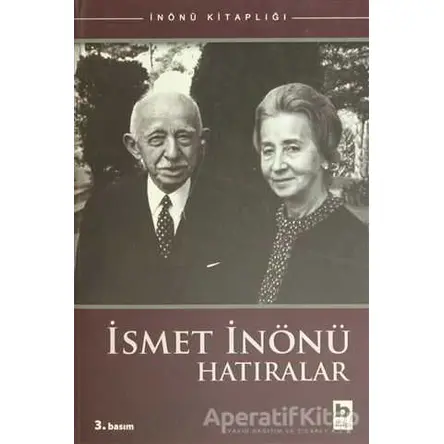 İsmet İnönü Hatıralar - Sabahattin Selek - Bilgi Yayınevi