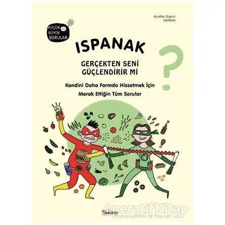 Ispanak Gerçekten Seni Güçlendirir mi? - Aurelie Guerri - Teleskop Popüler Bilim