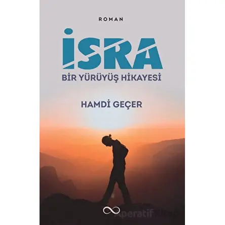 İsra - Bir Yürüyüş Hikayesi - Hamdi Geçer - Bengisu Yayınları