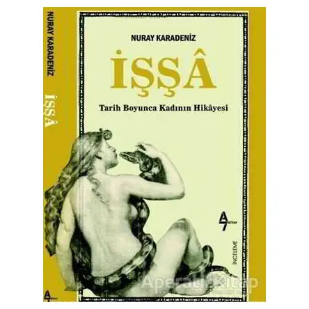 İşşa: Tarih Boyunca Kadının Hikayesi - Nuray Karadeniz - A7 Kitap