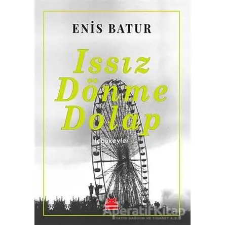 Issız Dönme Dolap - Enis Batur - Kırmızı Kedi Yayınevi