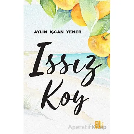 Issız Koy - Aylin İşcan Yener - Mona Kitap