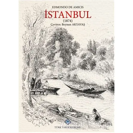 İstanbul (1874) - Edmondo De Amicis - Türk Tarih Kurumu Yayınları