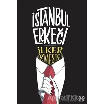 İstanbul Erkeği - İlker Özmestçi - Denizler Kitabevi