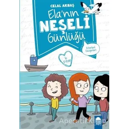 İstanbul Gezginleri - Elanın Neşeli Günlüğü 6. Kitap - Celal Akbaş - Mavi Kirpi Yayınları