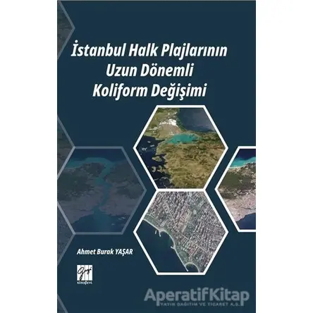 İstanbul Halk Plajlarının Uzun Dönemli Koliform Değişimi - Ahmet Burak Yaşar - Gazi Kitabevi