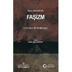 Faşizm - Çok Kısa Bir Başlangıç - Kevin Passmore - İstanbul Kültür Üniversitesi - İKÜ Yayınevi