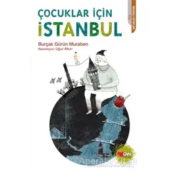 Çocuklar İçin İstanbul - Burçak Gürün Muraben - Can Çocuk Yayınları