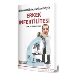 Bilimsel Gözle, Halkın Diliyle Erkek İnfertilitesi - Coşkun Kaya - İstanbul Tıp Kitabevi