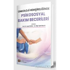 Onkoloji Hemşireliğinde Psikososyal Bakım Becerileri - Ayşe Okanlı - İstanbul Tıp Kitabevi