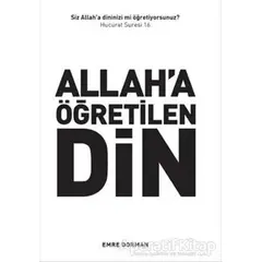 Allaha Öğretilen Din - Emre Dorman - İstanbul Yayınevi