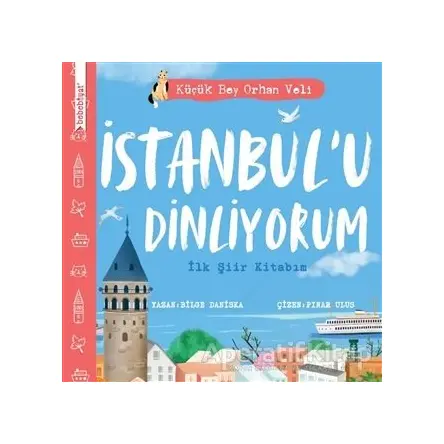 İstanbul’u Dinliyorum - İlk Şiir Kitabım - Bilge Daniska - Taze Kitap