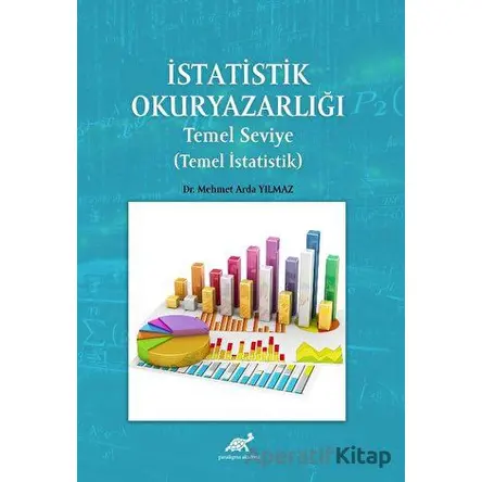 İstatistik Okuryazarlığı - Mehmet Arda Yılmaz - Paradigma Akademi Yayınları