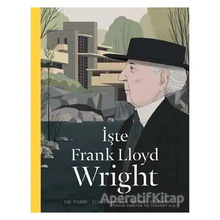 İşte Frank Lloyd Wright - Ian Volner - Hep Kitap