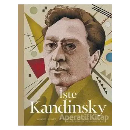 İşte Kandinsky - Annabel Howard - Hep Kitap