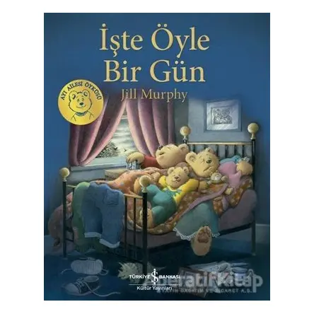 İşte Öyle Bir Gün - Jill Murphy - İş Bankası Kültür Yayınları