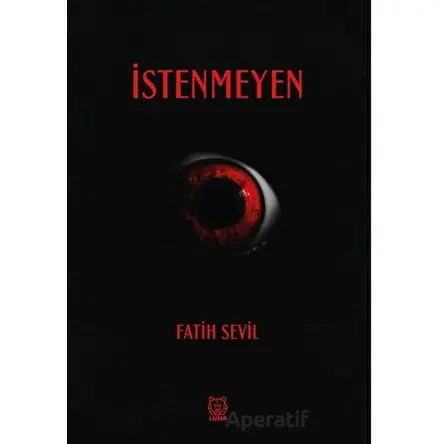 İstenmeyen - Fatih Sevil - Luna Yayınları